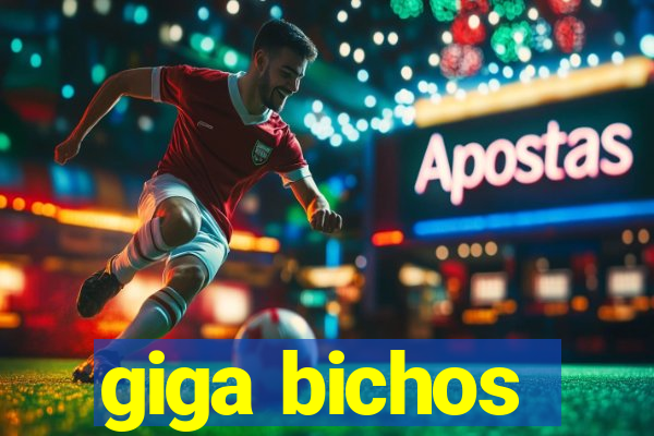 giga bichos